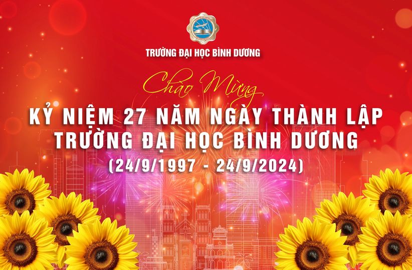 CHÀO MỪNG KỶ NIỆM 27 NĂM THÀNH LẬP TRƯỜNG ĐẠI HỌC BÌNH DƯƠNG (24/09/1997 - 24/09/2024)