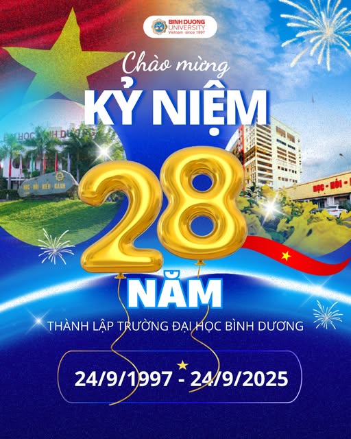 CHÀO MỪNG KỶ NIỆM 28 NĂM THÀNH LẬP TRƯỜNG ĐẠI HỌC BÌNH DƯƠNG (24/09/1997 – 24/09/2025)
